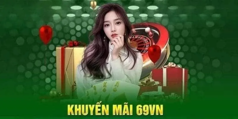 Mục đích nhà cái thiết lập khuyến mãi 69vn cho các hội viên
